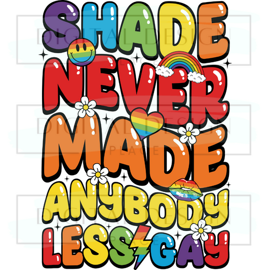 Shade Never Made Anybody Less Gay PRIP23