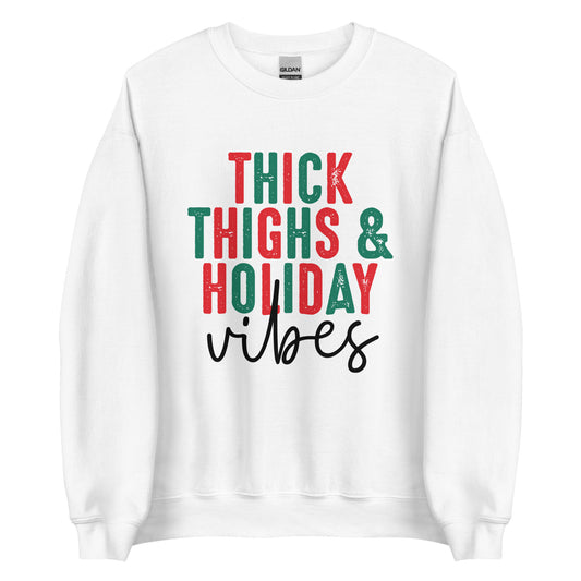 Thick Thighs Holiday Vibes Sweatshirt