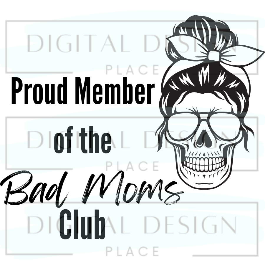 Bad Moms Club MomM5 – Digital Design Place