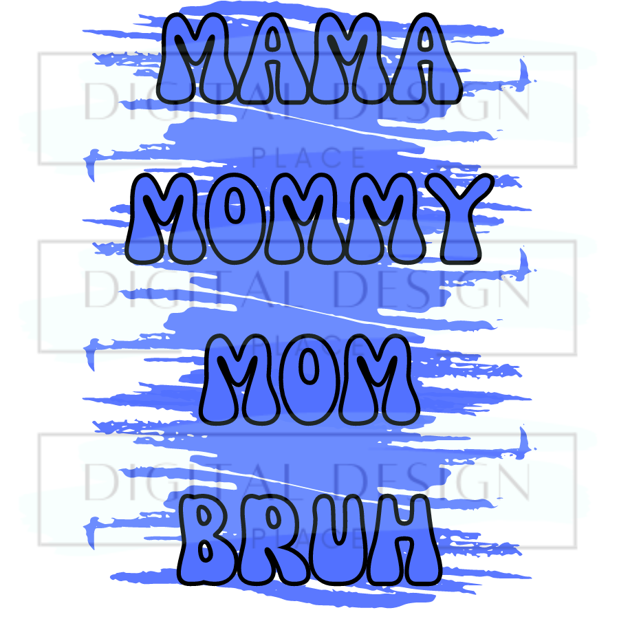 Mama, Mommy, Mom, Bruh Blue MoMM21