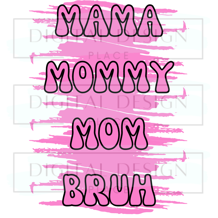 Mama, Mommy, Mom, Bruh Pink MoMM22