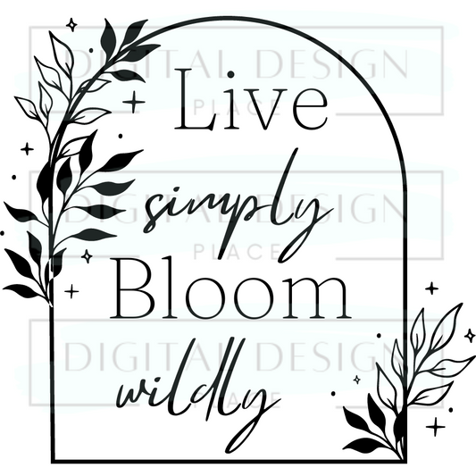 Live Simply, Bloom Wildly WoWW67