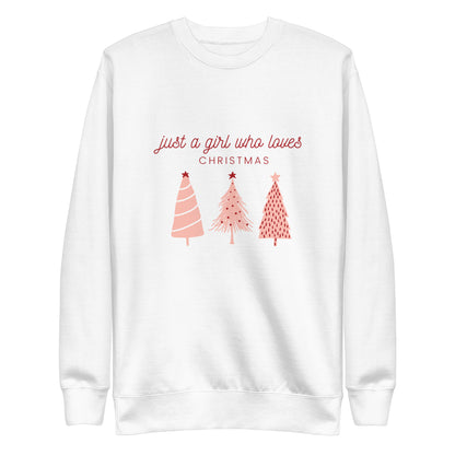 Girl who loves Christmas Sweatshirt